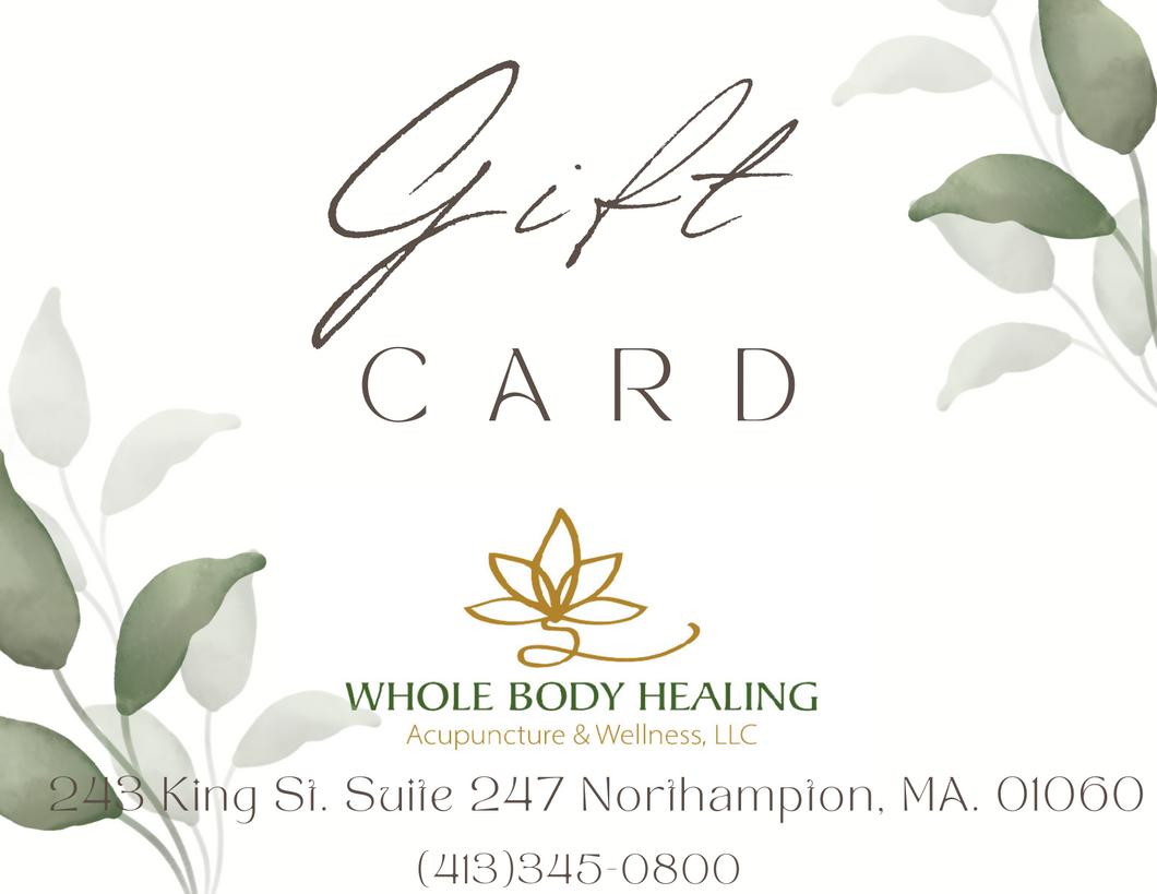 Whole Body Healing, Acupuncture and Wellness Gift Card ($50-$250)